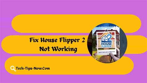 house flipper troubleshooting